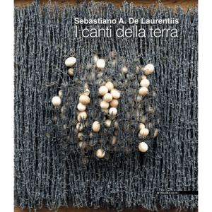 Sebastiano De Laurentis. I canti della terra