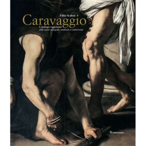 Caravaggio. Catalogo ragionato delle opere autografe, attribuite e controverse