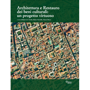 Architettura e Restauro dei beni culturali: un progetto virtuoso