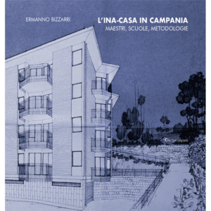 L’INA-CASA in Campania. Maestri, scuole, metodologie