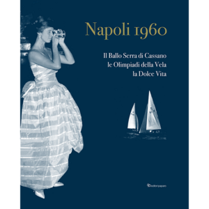 Napoli 1960. Il Ballo Serra di Cassano