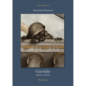 Garofalo pittore. Studi e ricerche