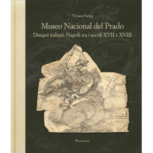 Museo Nacional del Prado.  Disegni italiani: Napoli tra i secoli XVII e XVIII